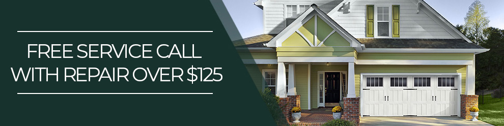 Free Service Call with Garage Door Repair Over $125